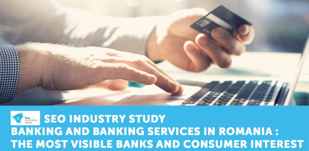 SEO Industry Ranking Q4-2021:  The most searched for banking services and the most visible banks in Romania